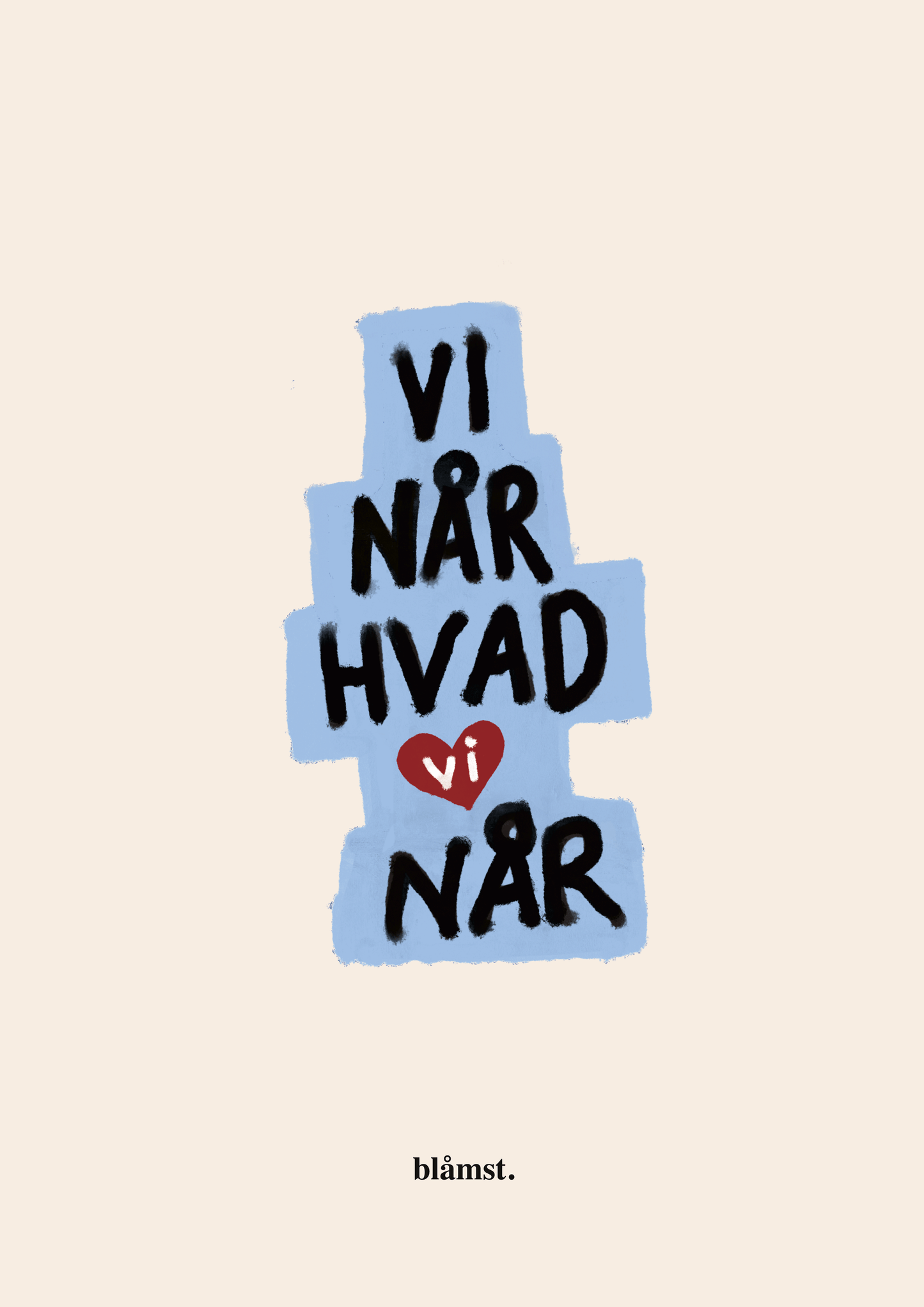 Blåmst Plakat - Vi når, hvad vi når